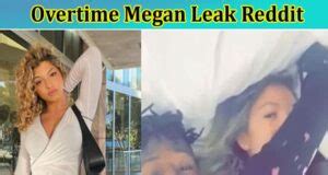 overtime megan. leaks|overtime megan leak videos update Overtime megan got leaked。